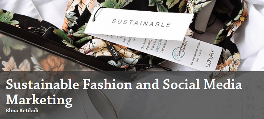 Sustainable Fashion and Social Media Marketing - Elina Ketikidi