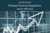 Guest lecture: Making Financial Regulation more effective