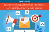 Guest Lecture: Email Marketing Automation in practice: Get inspiration by real case studies