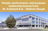 Presentation: People, performance, and purpose: leadership lessons from M. Arabatzis S.A. - Hellenic Dough