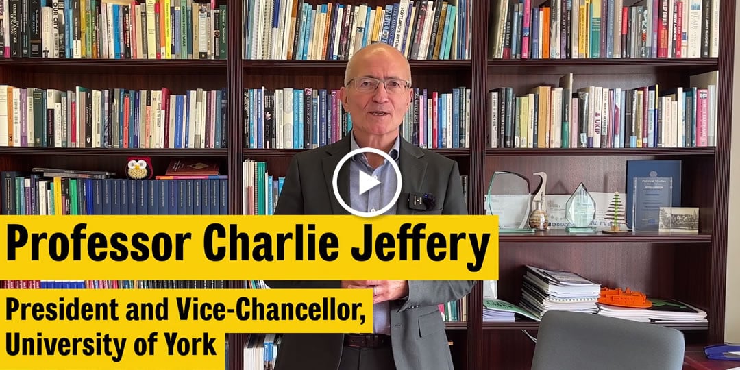 Welcome message by the University of York Vice-Chancellor, Prof. Charlie Jeffery